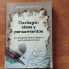 Florilegio: ideas y pensamientos recoge grandes frases de la literatura universal, está precedida de ensayos sobre la ficción, la verdad y la realidad 