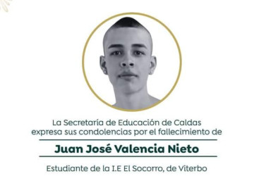 Juan José Valencia Nieto era estudiante de la Institución Educativa El Socorro. Todavía se desconocen las causas de su homicidio.