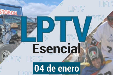 #LPTVEsencial Informativo web 4 de enero del 2024