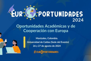 En la Universidad de Caldas, en Manizales, se realizará la cuarta edición de Europortunidades, evento sobre oportunidades académicas y de cooperación de la Unión Europea.