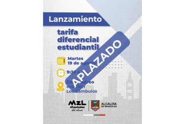 La Alcaldía de Manizales informó este sábado 16 de agosto del 2025 que el acto de presentación oficial de la tarifa diferencial estudiantil queda aplazado para fecha por definir.
