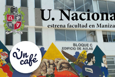 La Universidad Nacional estrena facultad en Manizales