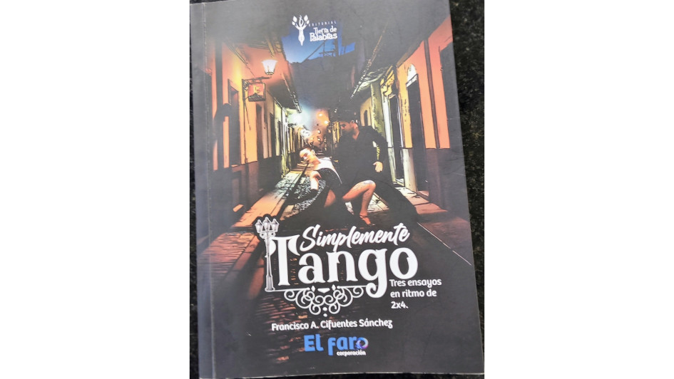 Simplemente Tango reúne tres ensayos leídos en el Festival que lleva este mismo nombre. Se puede conseguir en los eventos de este certamen y en Libélula Libros.