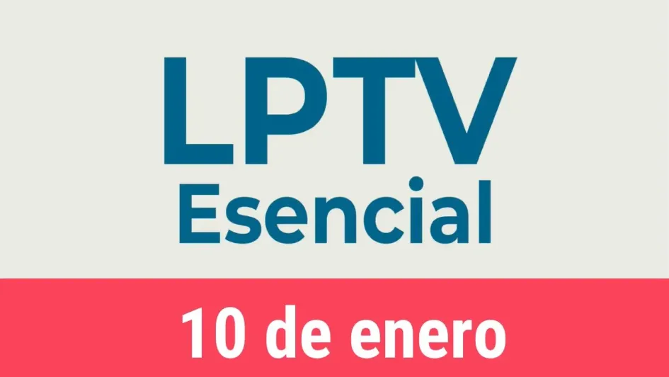 #LPTVEsencial Informativo web 10 de enero del 2023