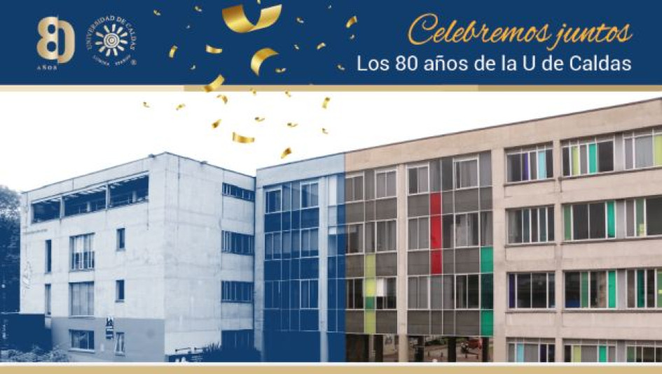 La invitación de la Universidad de Caldas para su comunidad indica: “Los esperamos en esta semana de conmemoración, porque hoy todos hacemos parte de la historia 80 años”.