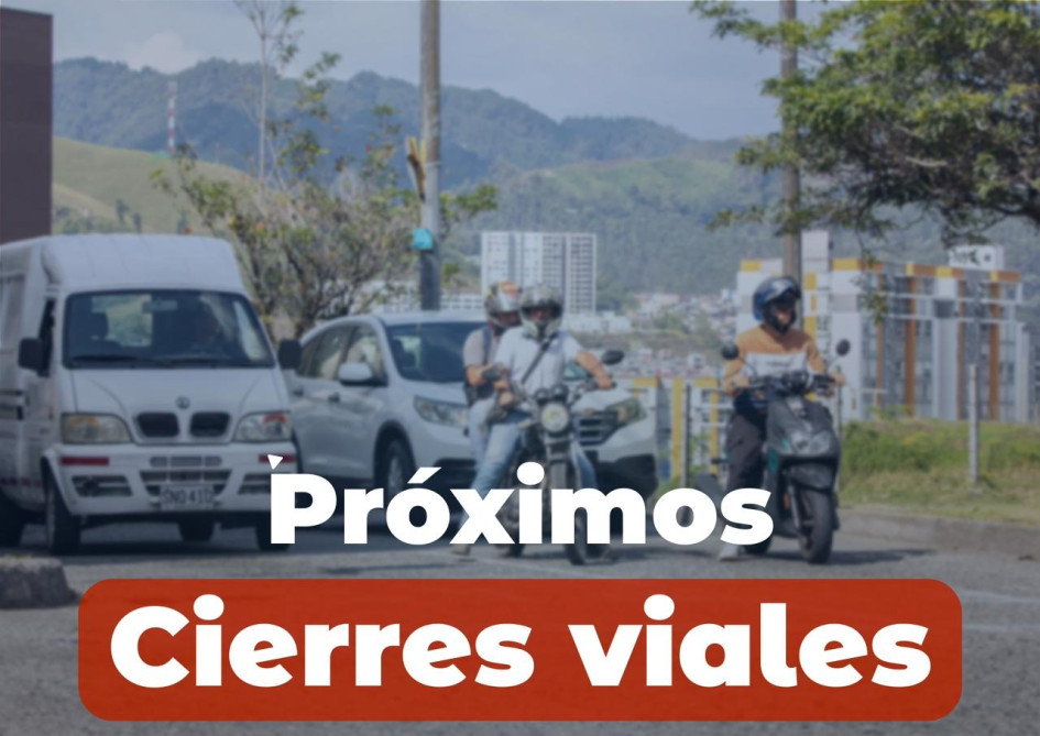 La Alcaldía de Manizales anuncia dos cierres viales en la ciudad.