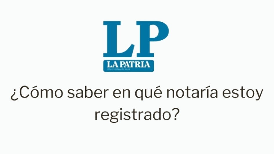 como-saber-en-que-notaria-estoy-registrado Cómo saber en qué notaría estoy registrado