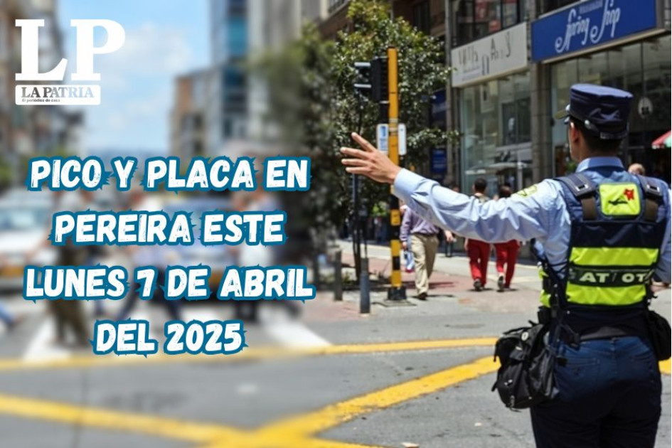Pico y placa en Pereira (Risaralda) este lunes, 7 de abril del 2025