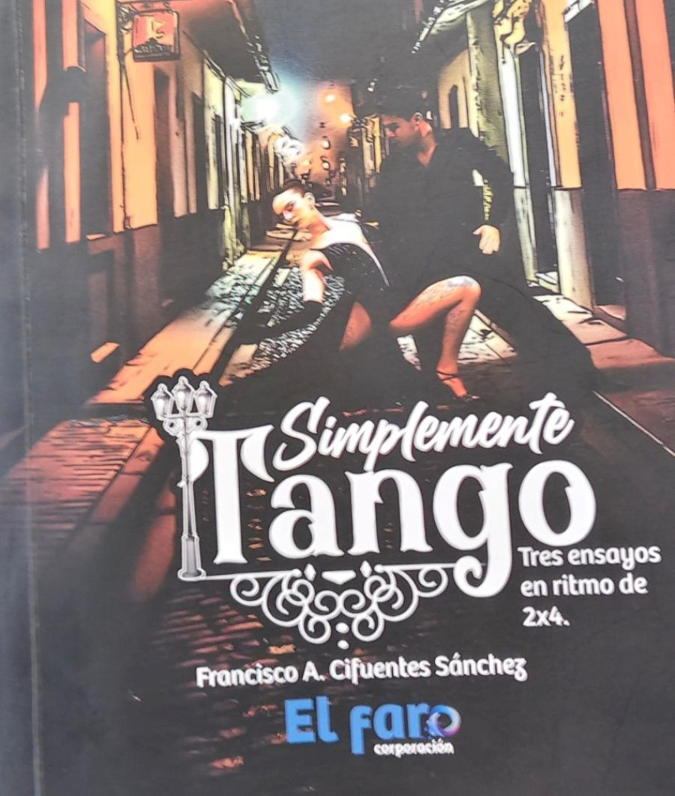 Esta es la carátula del libro Simplemente Tango que podrá adquirir en librerías y en esta semana del Festival que lleva el mismo nombre.