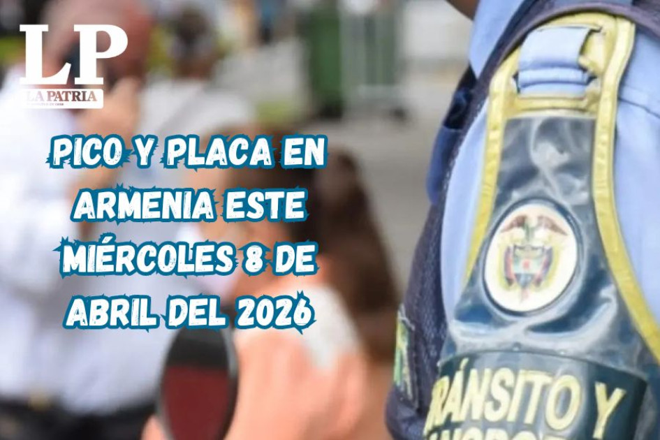 Pico y placa en Armenia (Quindío) este miércoles, 8 de abril del 2026