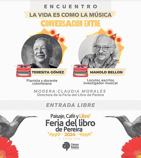 Se inaugura hoy la Décima Feria del Libro de Pereira en Expofuturo en la ciudad vecina. Se trata de un evento que se ha convertido en referente de otros similares en el país. El conversatorio inaugural será entre la maestra de piano Teresita Gómez y el gran conocedor de las músicas Manolo Bellón. Para no perderse. Vale la pena asistir.